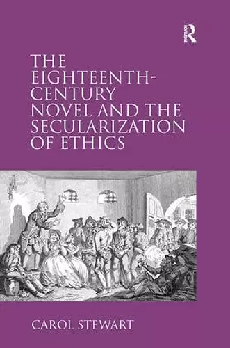 The Eighteenth-Century Novel and the Secularization of Ethics cover