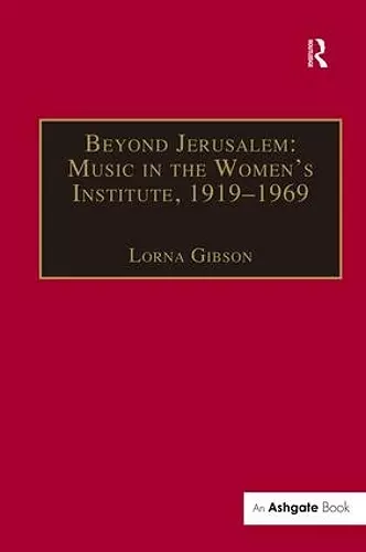 Beyond Jerusalem: Music in the Women's Institute, 1919–1969 cover