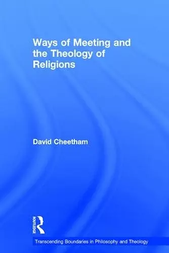 Ways of Meeting and the Theology of Religions cover