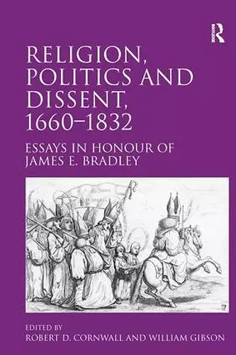 Religion, Politics and Dissent, 1660–1832 cover