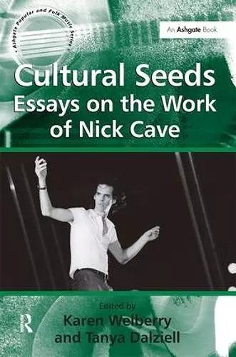 Cultural Seeds: Essays on the Work of Nick Cave cover