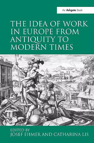 The Idea of Work in Europe from Antiquity to Modern Times cover