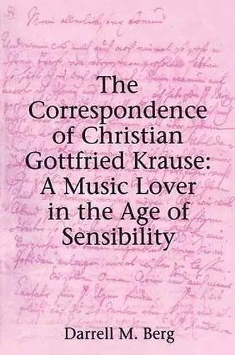 The Correspondence of Christian Gottfried Krause: A Music Lover in the Age of Sensibility cover