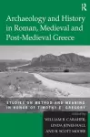 Archaeology and History in Roman, Medieval and Post-Medieval Greece cover