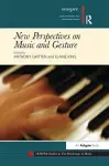 New Perspectives on Music and Gesture cover