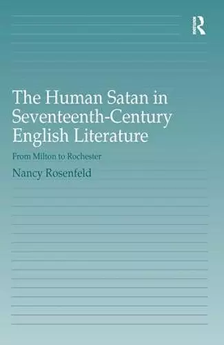 The Human Satan in Seventeenth-Century English Literature cover