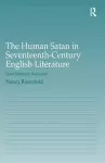 The Human Satan in Seventeenth-Century English Literature cover