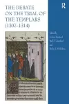 The Debate on the Trial of the Templars (1307–1314) cover