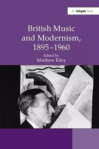 British Music and Modernism, 1895–1960 cover