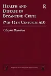 Health and Disease in Byzantine Crete (7th–12th centuries AD) cover