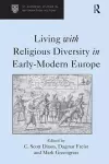 Living with Religious Diversity in Early-Modern Europe cover