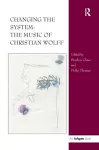 Changing the System: The Music of Christian Wolff cover