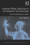 Christian Moral Theology in the Emerging Technoculture cover