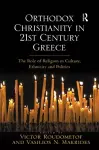 Orthodox Christianity in 21st Century Greece cover