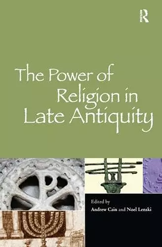 The Power of Religion in Late Antiquity cover