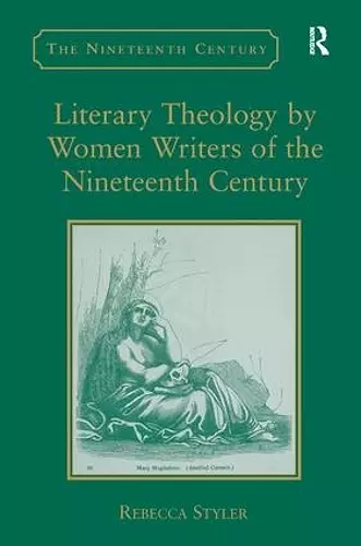 Literary Theology by Women Writers of the Nineteenth Century cover