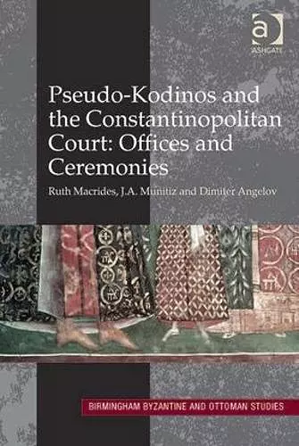 Pseudo-Kodinos and the Constantinopolitan Court: Offices and Ceremonies cover