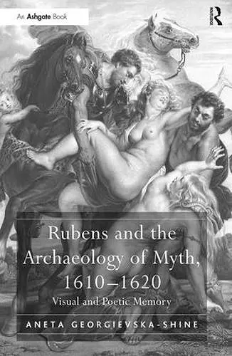 Rubens and the Archaeology of Myth, 1610–1620 cover