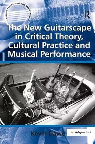 The New Guitarscape in Critical Theory, Cultural Practice and Musical Performance cover