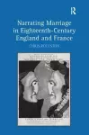 Narrating Marriage in Eighteenth-Century England and France cover