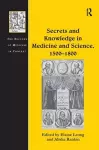 Secrets and Knowledge in Medicine and Science, 1500–1800 cover