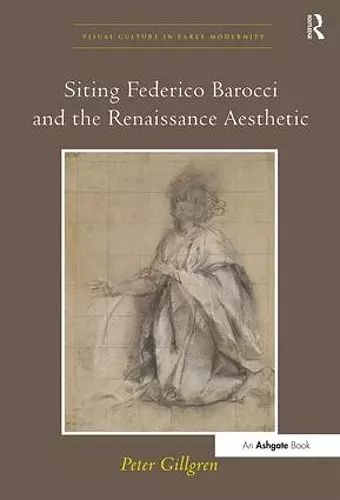 Siting Federico Barocci and the Renaissance Aesthetic cover