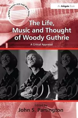 The Life, Music and Thought of Woody Guthrie cover