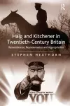 Haig and Kitchener in Twentieth-Century Britain cover