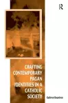 Crafting Contemporary Pagan Identities in a Catholic Society cover