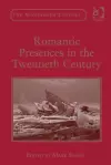 Romantic Presences in the Twentieth Century cover
