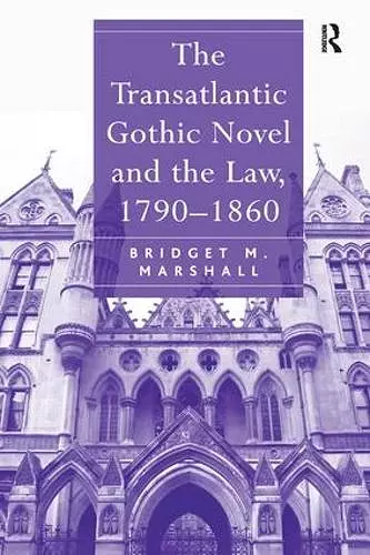 The Transatlantic Gothic Novel and the Law, 1790–1860 cover