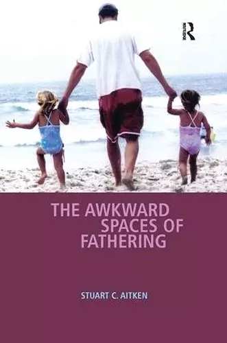 The Awkward Spaces of Fathering cover