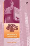 Cultural Landscapes of Post-Socialist Cities cover