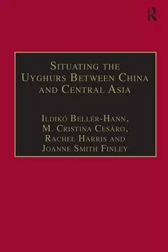 Situating the Uyghurs Between China and Central Asia cover