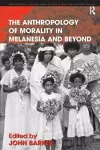 The Anthropology of Morality in Melanesia and Beyond cover