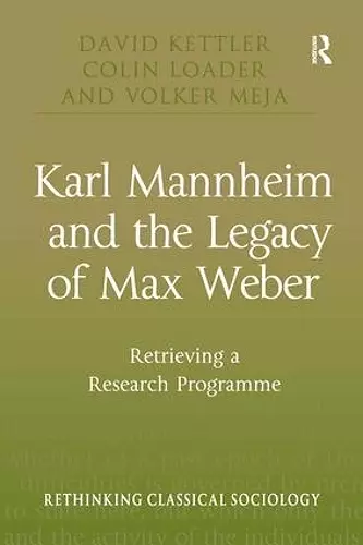 Karl Mannheim and the Legacy of Max Weber cover