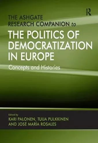 The Ashgate Research Companion to the Politics of Democratization in Europe cover