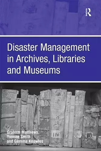 Disaster Management in Archives, Libraries and Museums cover