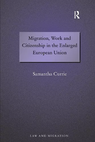 Migration, Work and Citizenship in the Enlarged European Union cover