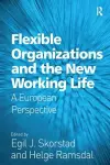 Flexible Organizations and the New Working Life cover