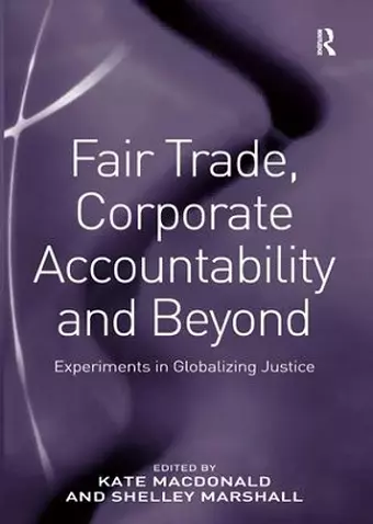 Fair Trade, Corporate Accountability and Beyond cover