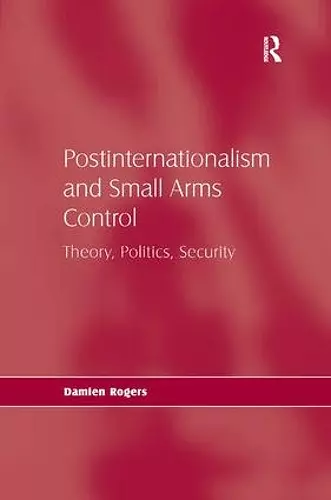 Postinternationalism and Small Arms Control cover