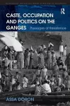 Caste, Occupation and Politics on the Ganges cover