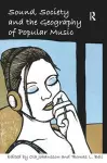 Sound, Society and the Geography of Popular Music cover