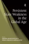 Persistent State Weakness in the Global Age cover