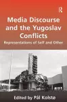 Media Discourse and the Yugoslav Conflicts cover