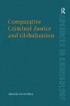 Comparative Criminal Justice and Globalization cover