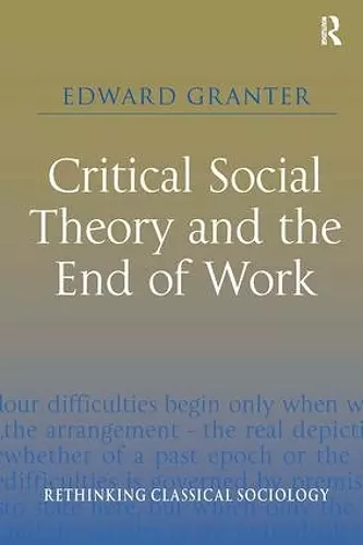 Critical Social Theory and the End of Work cover