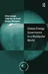 Global Energy Governance in a Multipolar World cover