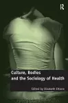 Culture, Bodies and the Sociology of Health cover